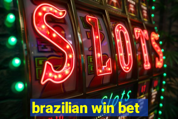 brazilian win bet